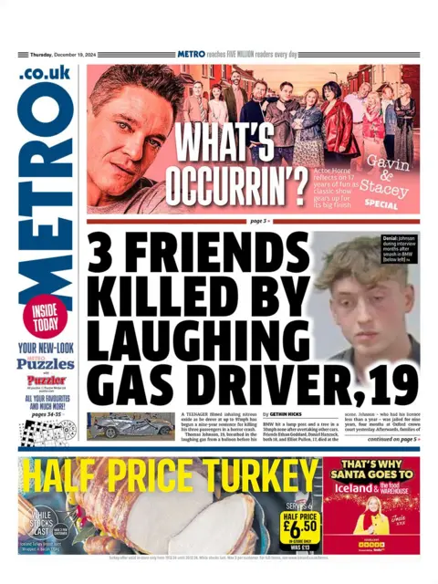 The main headline on the front page of the Metro reads: "Three friends killed by laughing gas driver, 19"