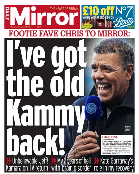 The main headline on the front page of the Mirror reads: "I've got the old Kammy back"