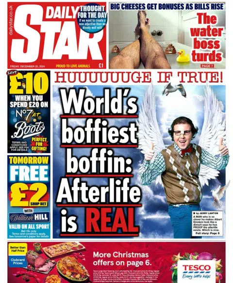 The main headline on the front page of the Daily Star reads: "World's boffiest boffin: Afterlife is REAL" 